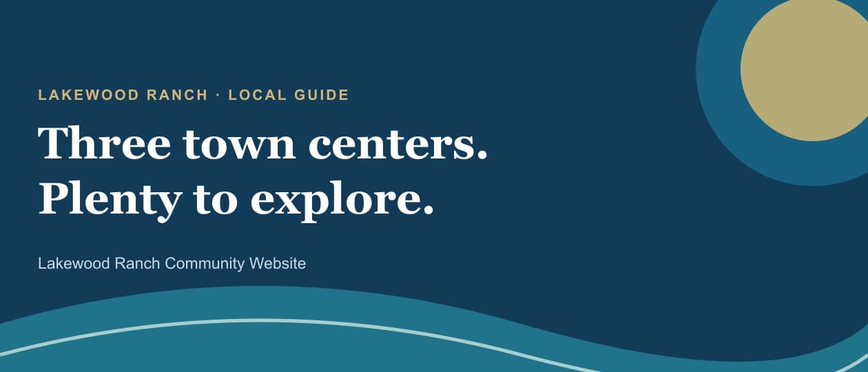 New to Lakewood Ranch? Start with its three town centers